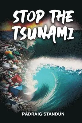 Pádraig Standún - Stop the Tsunami, Häftad. Tillgänglighet: Lägg i varukorg