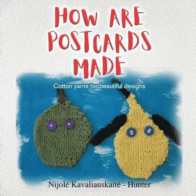 Nijole Kavaliauskaite - Hunter - How Are Postcards Made, Häftad. Tillgänglighet: Lägg i varukorg