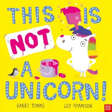 Barry Timms - This Is Not a Unicorn!, Inbunden