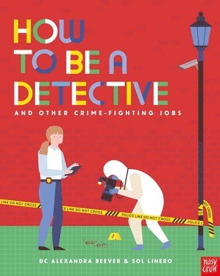 DC Alexandra Beever - How to Be a Detective and Other Crime-Fighting Jobs, Inbunden