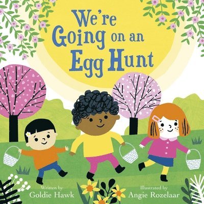 Goldie Hawk - We're Going on an Egg Hunt, Inbunden