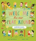 Welcome to Our Playground: A Celebration of Games Children Play Everywhere