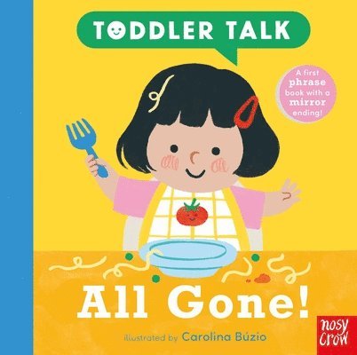 Nosy Crow Ltd - Toddler Talk: All Gone!, Kartonnage