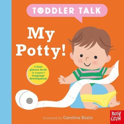 Nosy Crow Ltd - Toddler Talk: My Potty!, Kartonnage