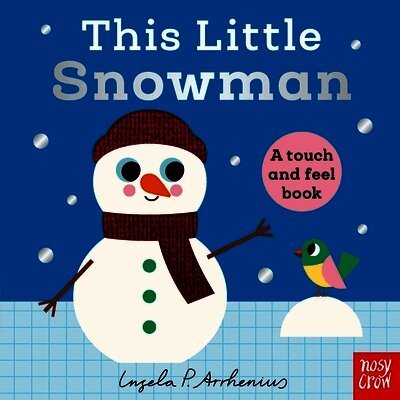 This Little Snowman: A Touch and Feel Book Volume 7