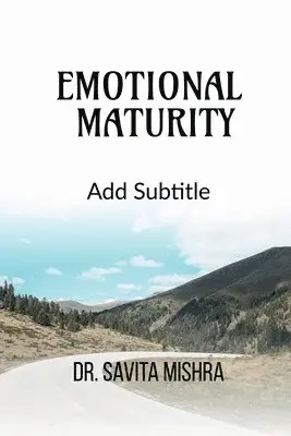 Savita Mishra - Emotional Maturity, Häftad. Tillgänglighet: Lägg i varukorg