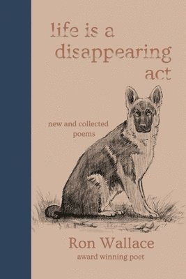 Ron Wallace - Life Is a Disappearing Act, Häftad. Tillgänglighet: Lägg i varukorg
