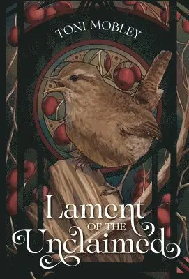 Toni Mobley - Lament of the Unclaimed, Inbunden. Tillgänglighet: Lägg i varukorg