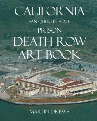 Martin Drews - California San Quentin State Prison Death Row Art Book, Häftad. Tillgänglighet: Lägg i varukorg