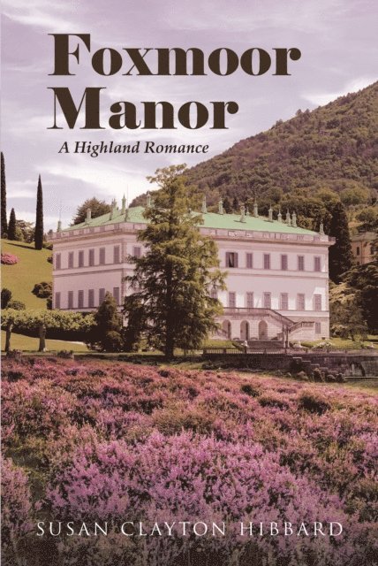 Susan Clayton Hibbard - Foxmoor Manor, E-bok