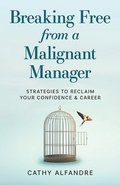Breaking Free from a Malignant Manager