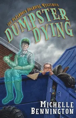 Michelle Bennington - Dumpster Dying, Inbunden. Tillgänglighet: Lägg i varukorg