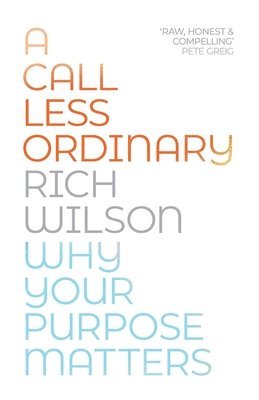Rich Wilson - Call Less Ordinary, Häftad