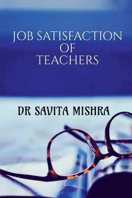 Savita Mishra - Job Satisfaction of Teachers, Häftad. Tillgänglighet: Lägg i varukorg