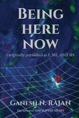 Ganesh N Rajan - Being Here Now, Häftad