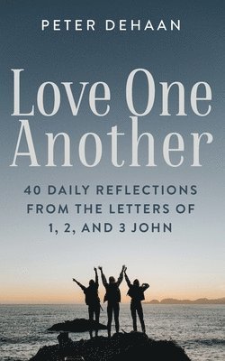 Peter DeHaan - Love One Another, Häftad. Tillgänglighet: Lägg i varukorg