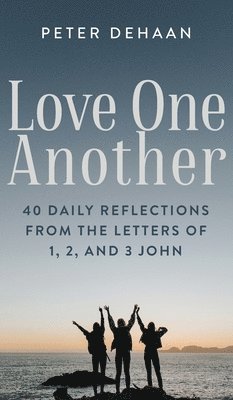 Peter DeHaan - Love One Another, Inbunden. Tillgänglighet: Lägg i varukorg