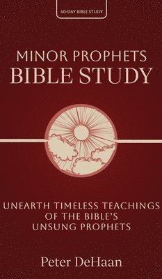 Peter DeHaan - Minor Prophets Bible Study, Inbunden. Tillgänglighet: Lägg i varukorg