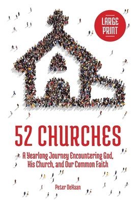 Peter DeHaan - 52 Churches, Häftad. Tillgänglighet: Lägg i varukorg