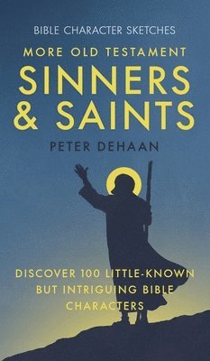 Peter DeHaan - More Old Testament Sinners and Saints, Inbunden. Tillgänglighet: Lägg i varukorg