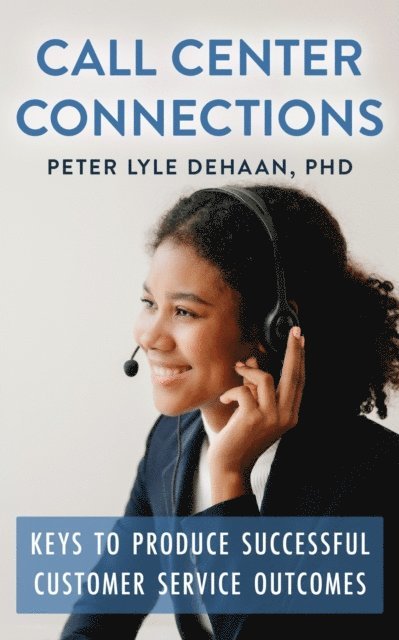 Peter Lyle DeHaan - Call Center Connections, E-bok