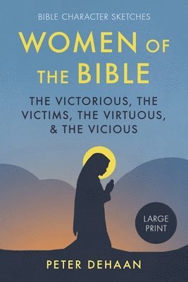 Peter DeHaan - Women of the Bible, Häftad. Tillgänglighet: Lägg i varukorg