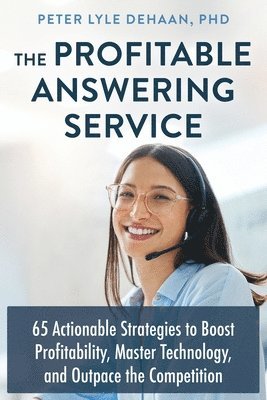 Peter Lyle DeHaan - Profitable Answering Service, Häftad
