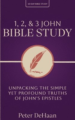 DeHaan - 1, 2, & 3 John Bible Study, Häftad. Tillgänglighet: Lägg i varukorg