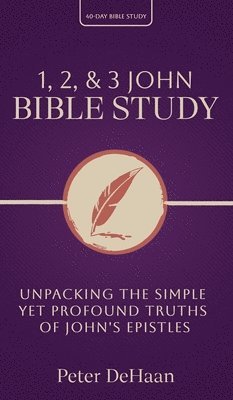 DeHaan - 1, 2, & 3 John Bible Study, Inbunden. Tillgänglighet: Lägg i varukorg