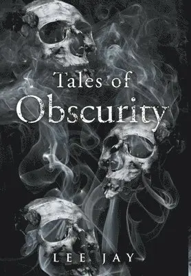 Lee Jay - Tales of Obscurity, Inbunden. Tillgänglighet: Lägg i varukorg