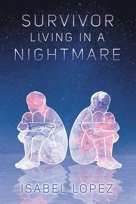 Isabel Lopez - Survivor Living In A Nightmare, Häftad
