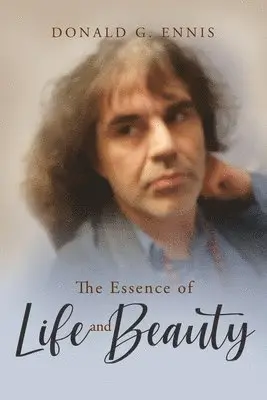 Donald G Ennis - Essence of Life and Beauty, Häftad. Tillgänglighet: Lägg i varukorg