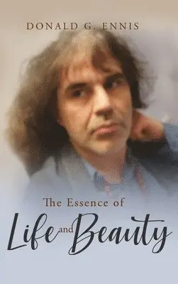 Donald G Ennis - Essence of Life and Beauty, Inbunden. Tillgänglighet: Lägg i varukorg