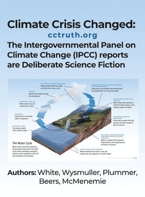 Dave White - Climate Crisis Changed: The Intergovernmental Panel on Climate Change (IPCC) reports are Deliberate Science Fiction, Inbunden