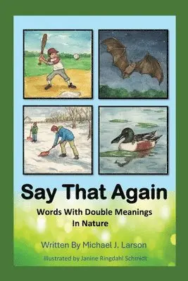 Michael J. Larson - Say That Again: Words with Double Meanings in Nature, Häftad. Tillgänglighet: Lägg i varukorg