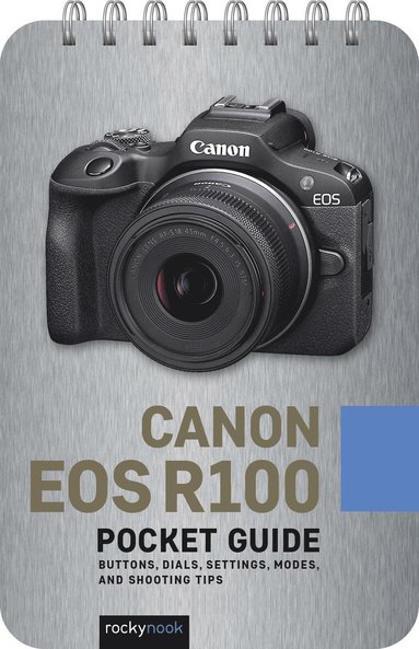 Canon EOS R100: Pocket Guide by Rocky Nook