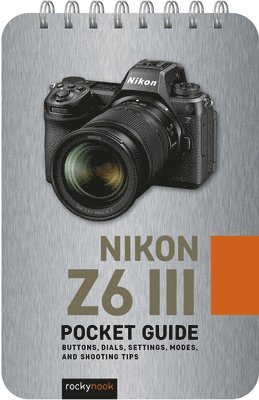 Nikon Z6 III: Pocket Guide av Rocky Nook