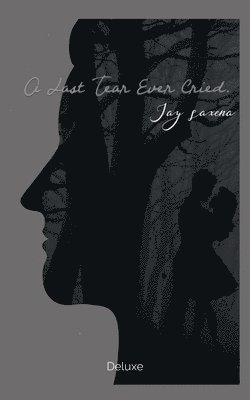 Sakshi Goyal - Last Tear Ever Cried., Häftad