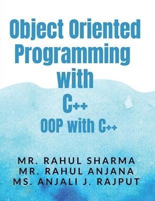 Rahul Sharma - Object Oriented Programming with C++, Häftad