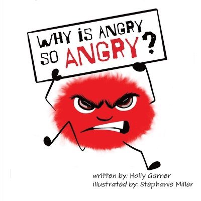 Holly Garner - Why is Angry so Angry?, Häftad. Tillgänglighet: Lägg i varukorg