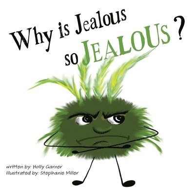 Holly Garner - Why is Jeaous so Jealous?, Häftad. Tillgänglighet: Lägg i varukorg