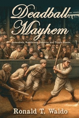 Ronald T Waldo - Deadball Mayhem, Häftad. Tillgänglighet: Lägg i varukorg