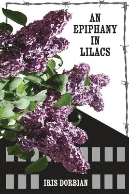 Iris Dorbian - Epiphany in Lilacs, Häftad. Tillgänglighet: Lägg i varukorg