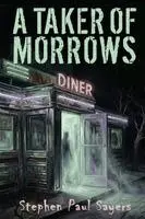 Stephen Paul Sayers - Taker of Morrows, Häftad. Tillgänglighet: Lägg i varukorg