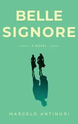 Marcelo Antinori - Belle Signore, Inbunden. Tillgänglighet: Lägg i varukorg