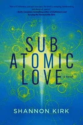 Shannon Kirk - Subatomic Love, Häftad. Tillgänglighet: Lägg i varukorg