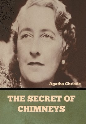 Agatha Christie - Secret of Chimneys, Inbunden