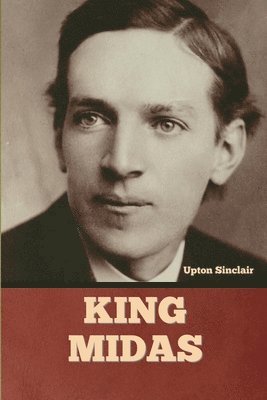 Upton Sinclair - King Midas, Häftad