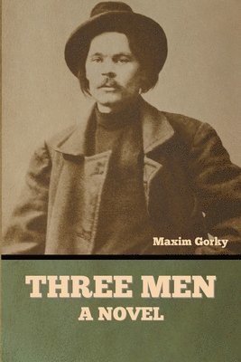 Maxim Gorky - Three Men, Häftad