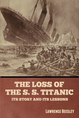 Lawrence Beesley - Loss of the S. S. Titanic, Häftad. Tillgänglighet: Lägg i varukorg